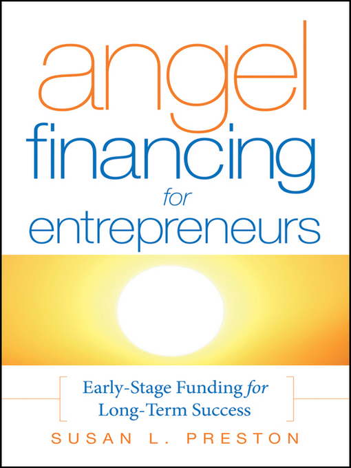 Title details for Angel Financing for Entrepreneurs by Susan L. Preston - Available